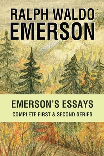 Emerson’s Essays: Complete First & Second Series von Classy Publishing