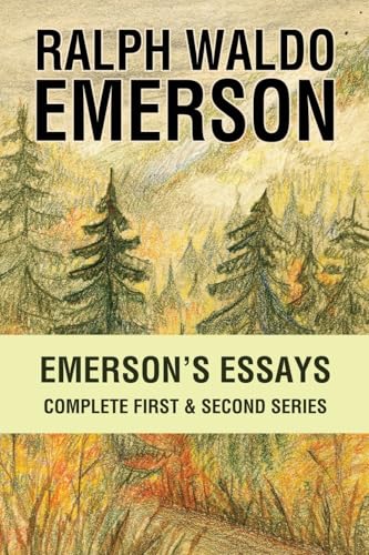 Emerson’s Essays: Complete First & Second Series von Classy Publishing