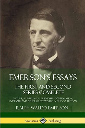 Emerson’s Essays: The First and Second Series Complete – Nature, Self-Reliance, Friendship, Compensation, Oversoul and Other Great Works in One Collection von Lulu