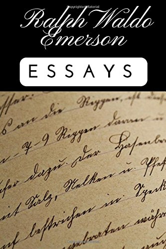 Essays by Ralph Waldo Emerson by Ralph Waldo Emerson