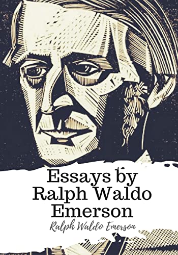Essays by Ralph Waldo Emerson von CREATESPACE