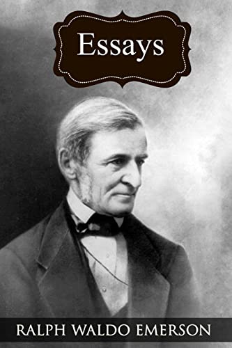Essays: (Collected Works of Ralph Waldo Emerson) von CREATESPACE
