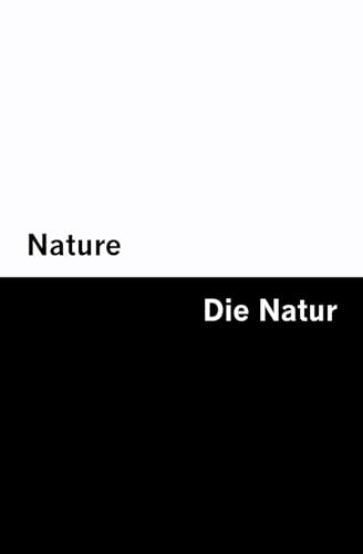 Nature / Die Natur [Bilingual Edition] – English & German (Bilingual Books about Science and Philosophy – German & English) von Mowenstein Books LLC