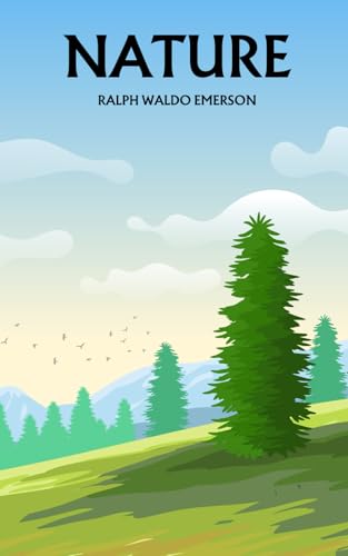 Nature: The 1836 Literary Classic