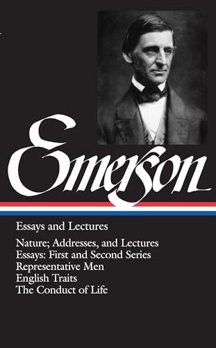 Ralph Waldo Emerson: Essays and Lectures (LOA #15): Nature; Addresses, and Lectures / Essays: First and Second Series / Representative Men / English ... America Ralph Waldo Emerson Edition, Band 1) von Random House Books for Young Readers