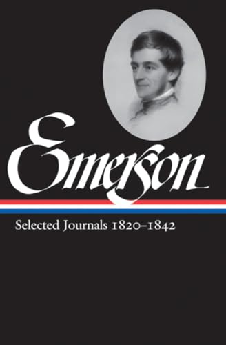 Ralph Waldo Emerson: Selected Journals Vol. 1 1820-1842 (LOA #201) (Library of America Ralph Waldo Emerson Edition, Band 3)