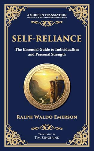 Self-Reliance: Embrace Your Individuality and Unlock True Independence Self-Reliance: Embrace Your Individuality and Unlock True Independence von Muze Publishing
