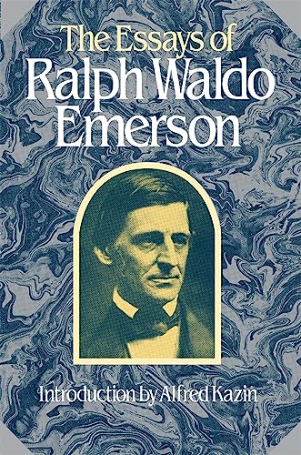 The Essays of Ralph Waldo Emerson (Collected Works of Ralph Waldo Emerson)