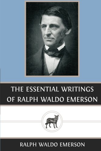 The Essential Writings of Ralph Waldo Emerson von CreateSpace Independent Publishing Platform