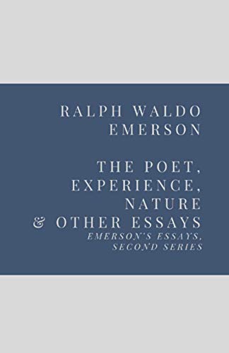 The Poet, Experience, Nature & Other Essays: Emerson’s Essays, Second Series von Independently published