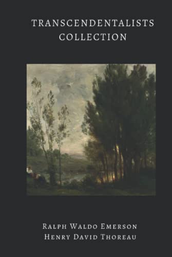 Transcendentalists Collection (Illustrated): Walden, Walking, Self-Reliance and Nature