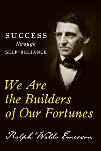 We Are the Builders of Our Fortunes: Success through Self-Reliance von Independently published