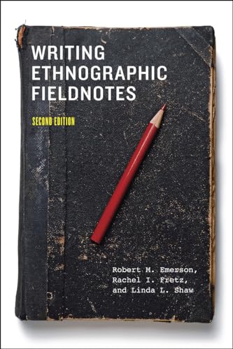 Writing Ethnographic Fieldnotes, Second Edition (Chicago Guides to Writing, Editing, and Publishing) von University of Chicago Press