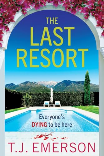 The Last Resort: An utterly gripping, sun-drenched psychological thriller from T J Emerson for 2024 von Boldwood Books Ltd