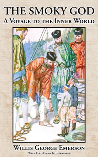 The Smoky God. A Voyage to the Inner World - with Full-Color Illustrations: A Hollow Earth Classic. von Independently published