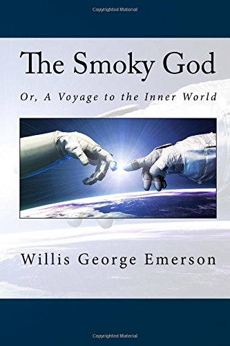 The Smoky God: Or, A Voyage to the Inner World