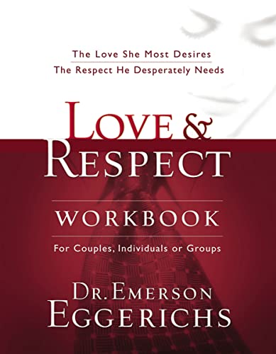 Love & Respect Workbook: The Love She Most Desires; The Respect He Desperately Needs von Thomas Nelson