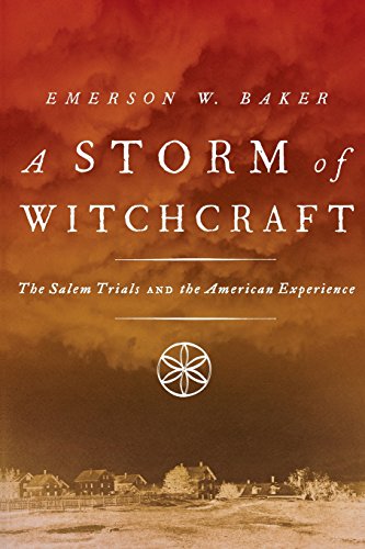 Storm of Witchcraft: The Salem Trials and the American Experience (Pivotal Moments in American History)