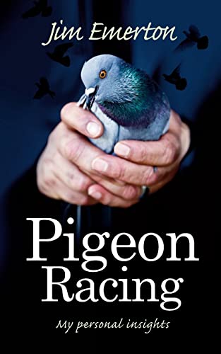 Pigeon Racing: My Personal Insights von Mereo Books