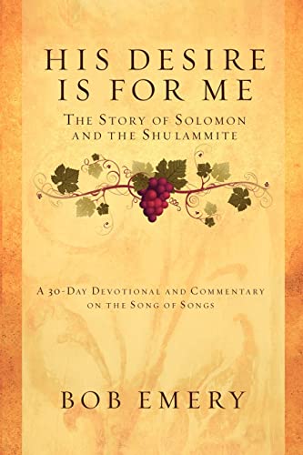 His Desire Is for Me: The Story of Solomon and the Shulammite von Bench Press (Tarzana CA)