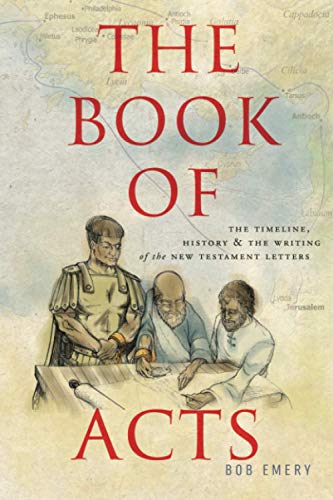 The Book of Acts: The Timeline, History, and Writing of the New Testament Letters von BenchPress Publishing