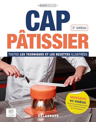 Réussir pas à pas CAP Pâtissier (2024) - Manuel élève: Toutes les techniques et les recettes illustrées