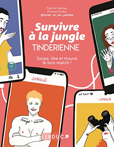Survivre à la jungle Tinderienne: Swipe, like et trouve le bon match ! von LEDUC
