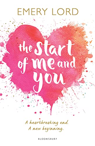 The Start of Me and You: A heartbreaking end. A new beginning. A Zoella Book Club 2017 novel (The start of me and you, 1) von Bloomsbury