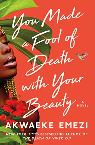 You Made a Fool of Death with Your Beauty: A Novel von Atria Books