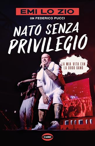 Nato senza privilegio. La mia vita con la Dogo gang (On-Off) von Cairo