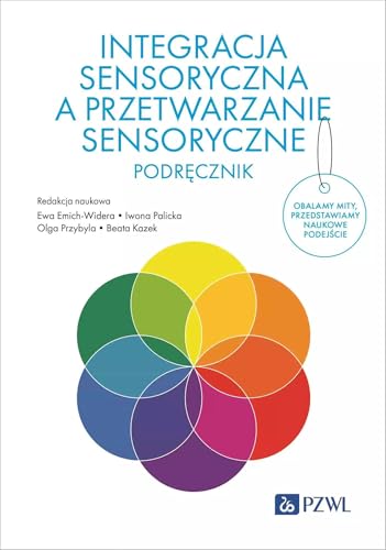 Integracja sensoryczna a przetwarzanie sensoryczne. Podręcznik Integracja sensoryczna a przetwarzanie sensoryczne. Podręcznik von PZWL