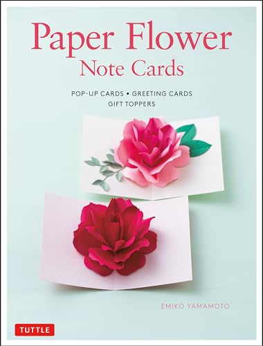 Paper Flower Note Cards: Pop-Up Cards - Greeting Cards - Gift Toppers