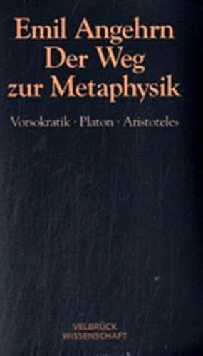 Der Weg zur Metaphysik. Vorsokratik, Platon, Aristoteles von Velbrück Wissenschaft