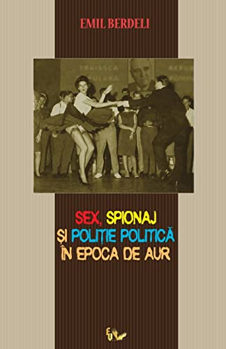Sex, spionaj si politie politica in Epoca de Aur von Createspace Independent Publishing Platform