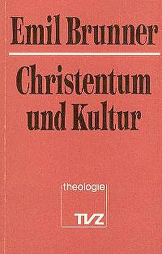 Christentum und Kultur. von Tvz - Theologischer Verlag Zurich