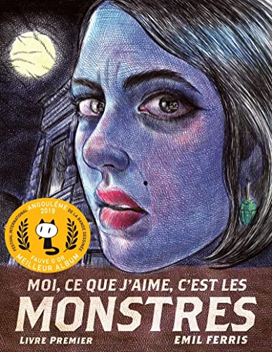 Moi, ce que j'aime, c'est les monstres - Fauve d'Or - Prix du Meilleur Album du Festival d'Angoulême 2019 - Grand Prix de la critique 2019: Livre premier