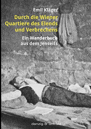 Durch die Wiener Quartiere des Elends und Verbrechens: Ein Wanderbuch aus dem Jenseits (CityLights)