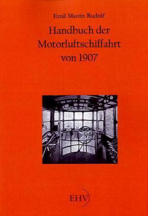 Handbuch der Motorluftschiffahrt von 1907 von Europäischer Hochschulverlag