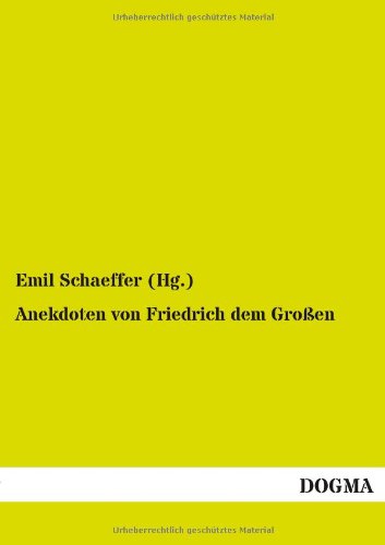 Anekdoten von Friedrich dem Großen von DOGMA