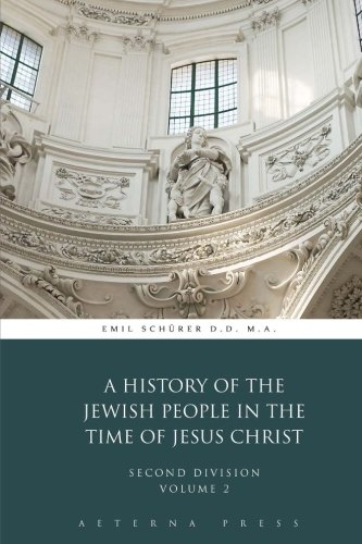 A History of the Jewish People in the Time of Jesus Christ: Second Division, Volume 2 (2 Divisions, 5 Volumes, Band 2)