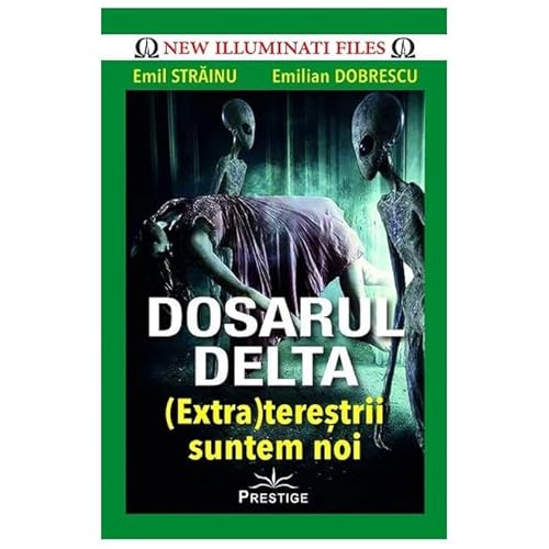 Dosarul Delta. (Extra)Terestrii Suntem Noi von Prestige
