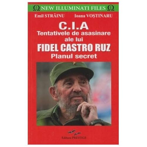 Cia. Tentativele De Asasinare Ale Lui Fidel Castro Ruz von Prestige