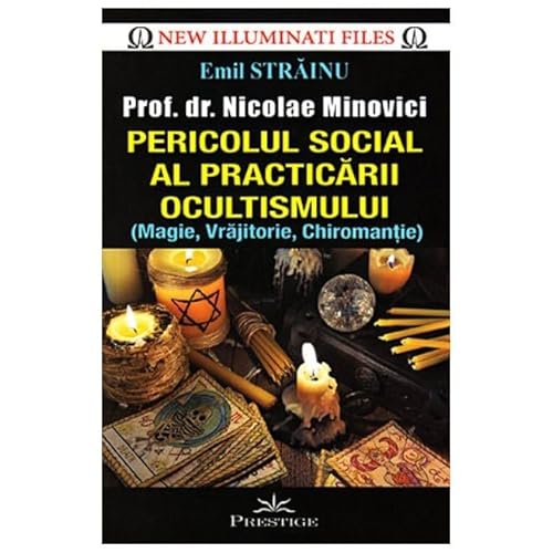 Pericolul Social Al Practicarii Ocultismului Pericolul Social Al Practicarii Ocultismului von Prestige