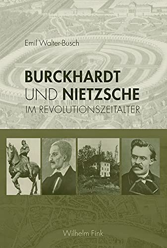 Burckhardt und Nietzsche. Im Revolutionszeitalter
