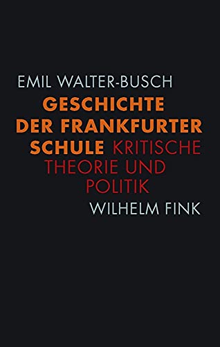 Geschichte der Frankfurter Schule: Kritische Theorie und Politik von Fink