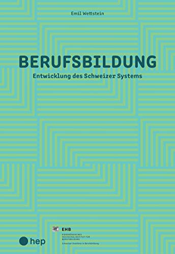 Berufsbildung: Entwicklung des Schweizer Systems