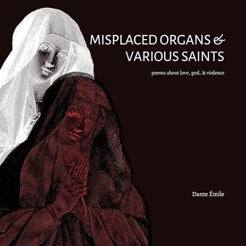 Misplaced Organs & Various Saints von Querencia Press, LLC