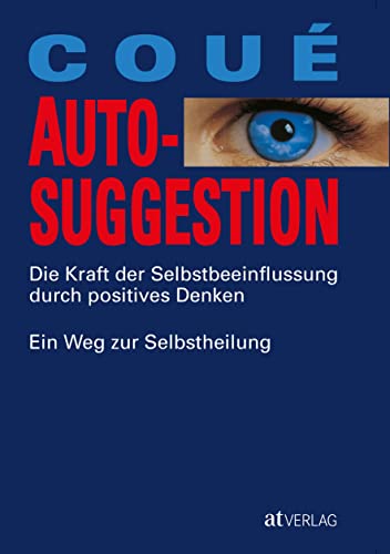 Autosuggestion: Die Kraft der Selbstbeeinflussung durch positives Denken