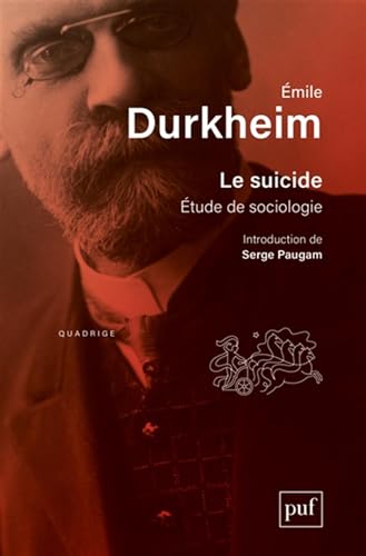 Le suicide: Étude de sociologie. Introduction de Serge Paugam von PUF