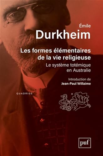 Les formes élémentaires de la vie religieuse: Le système totémique en Australie. Préface de Jean-Paul Willaime von PUF